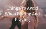 Things to Avoid When Fasting and Praying