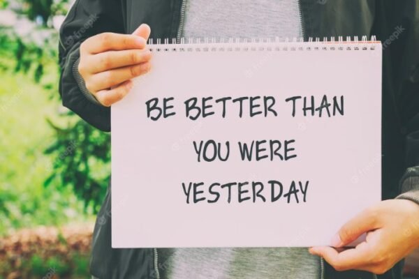 Be Better Than You Were Yesterday