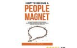 How to Become a People Magnet