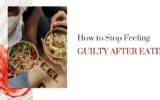 Why Do I Feel Guilty After Eating