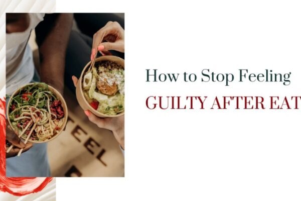 Why Do I Feel Guilty After Eating