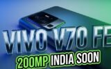 vivo v70 fe 200mp camera india launch details