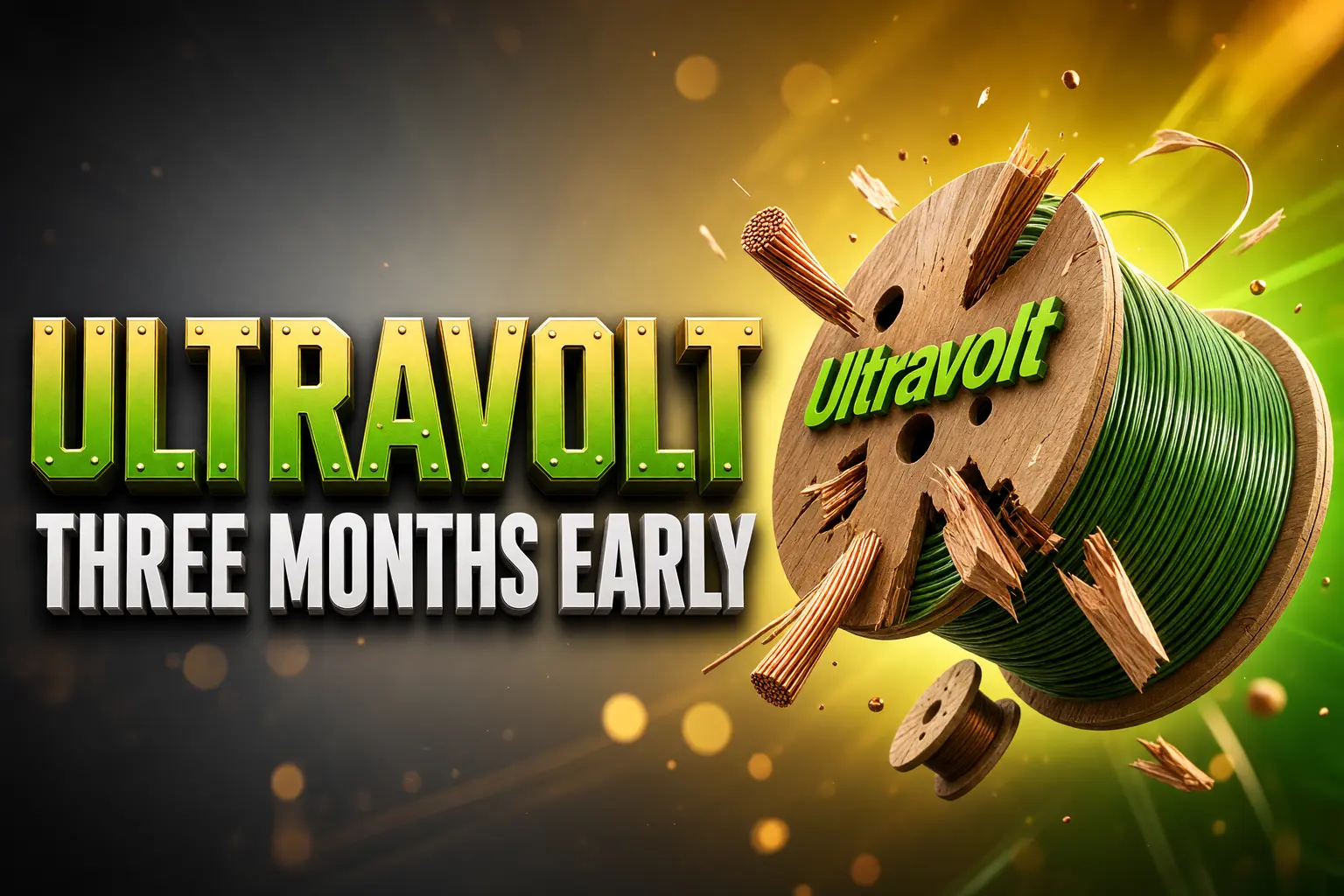 UltraTech Ultravolt launch three months early cables